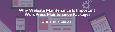 Wordpress Maintenance Packages White Box Create