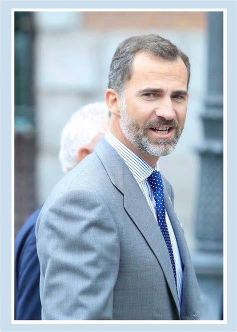 Handsome Gray Haired Man And Well A King King Felipe Of Spain At 1