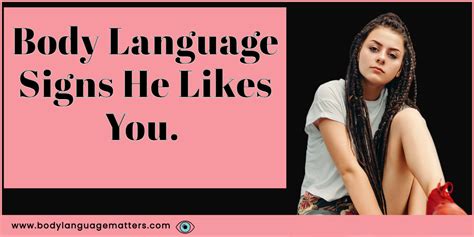 Body Language Signs He Likes You