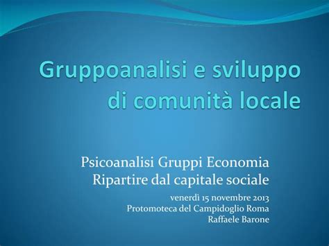 PPT Gruppoanalisi e sviluppo di comunità locale PowerPoint