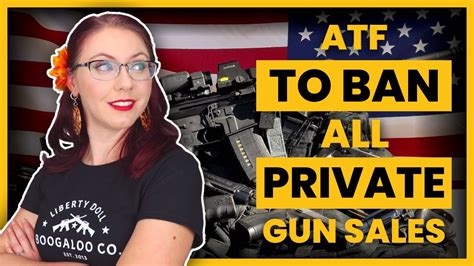 Atf To Ban All Private Gun Sales Youtube