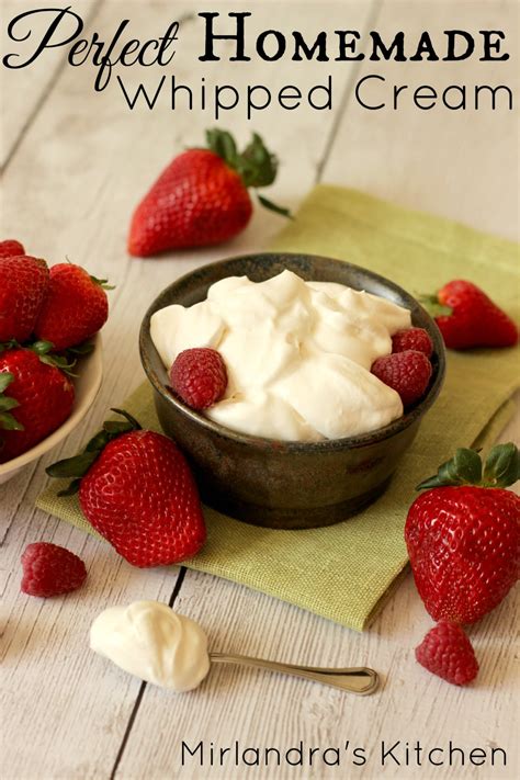 Whipping cream is one of my favorite ingredients to cook with. Perfect Homemade Whipped Cream - Mirlandra's Kitchen