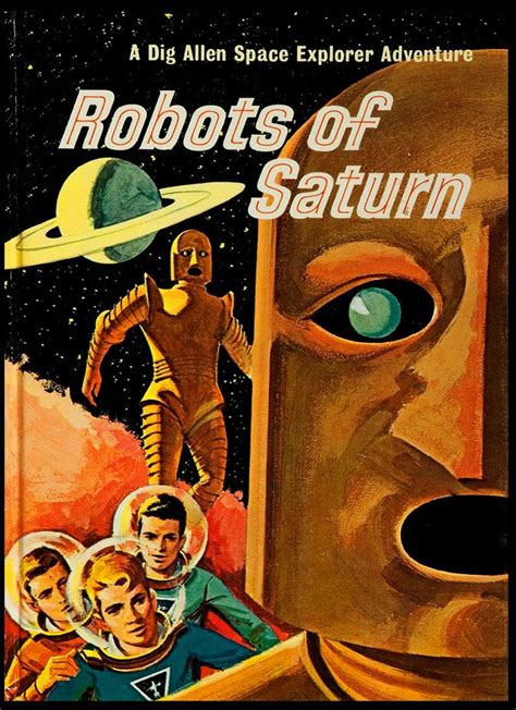 Robots of Saturn | Science fiction movie posters, Science fiction illustration, Science fiction