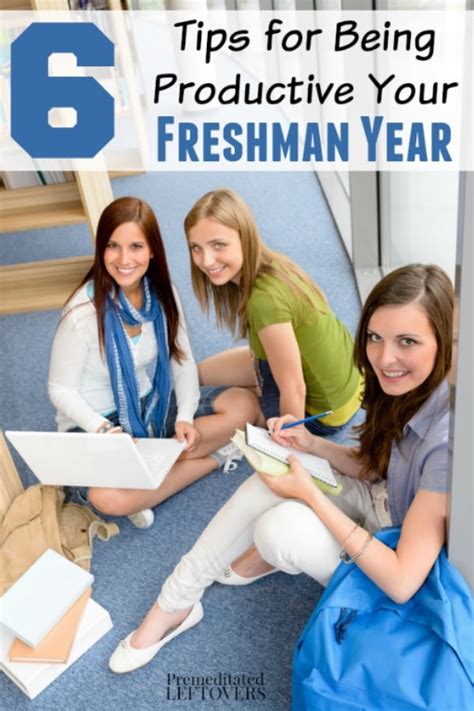 6 tips for being productive your freshman year