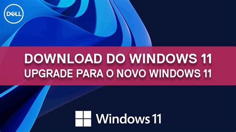 Como Atualizar Para O Windows 11 Upgrade Windows 11 Dell Suporte