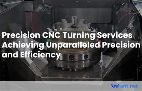 Precision CNC Turning Services: Achieving Unparalleled Precision and