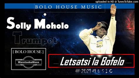 Solly Moholo Letsatsi La Bofelo Trumpet Zcc Remix 2021 Youtube