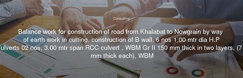Balance Work For Construction Of Road From Khalabat To Nowgrain By Way