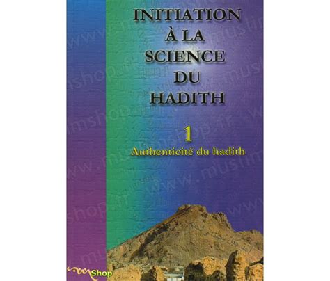 initiation à la science du hadith tome 1 authenticité du hadith par collectif chez al qaws