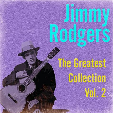 Jimmie Rodgers The Singing Brakeman On Pandora Radio Songs And Lyrics