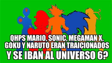 Qhps Mario Sonic X Goku Y Naruto Eran Traicionados Y Se Iban Al