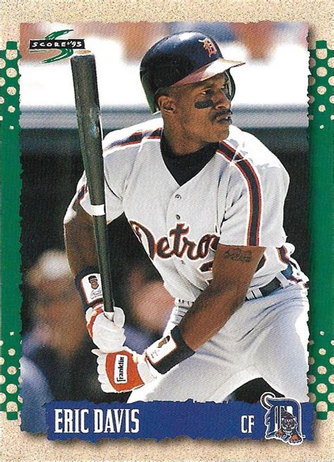 We work hard to protect your security and privacy. Eric Davis 1995 Score #406 Detroit Tigers Baseball Card