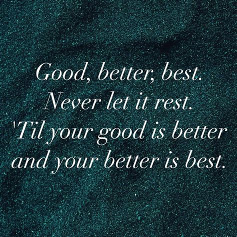 21 Good Better Best Quote Best Day Quotes