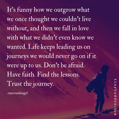 Have Faith Find The Lessons Trust The Journey Tiny Buddha Wisdom