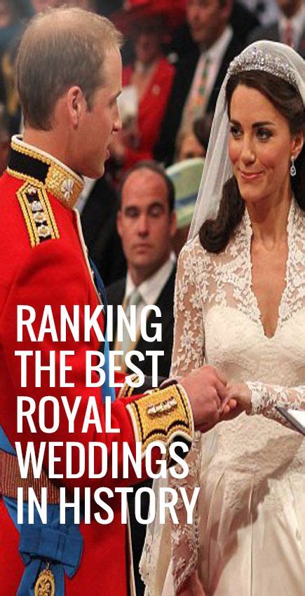 Ranking The Best Royal Weddings In History The List Royal Weddings