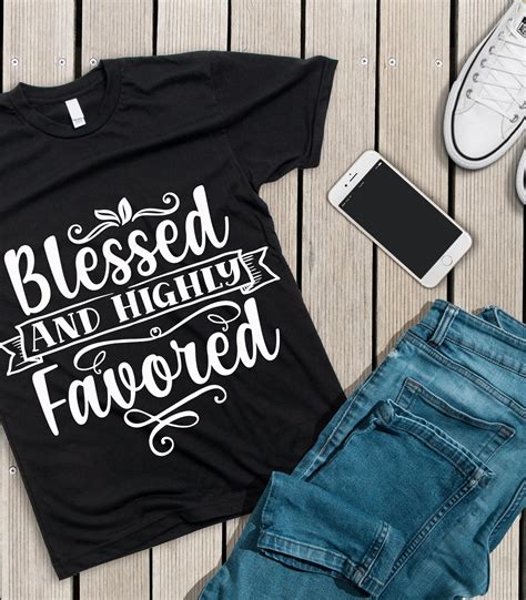 Blessed And Highly Favored Svg Faith Svg Svg Quote Svg Etsy