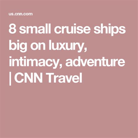 8 Small Cruise Ships That Are Big On Luxury Intimacy And Adventure Cnn Cruise Ship Cruise