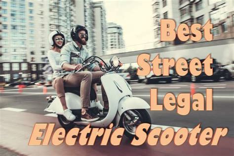 The 6 Best Street Legal Electric Scooters 2022 Updated 2022