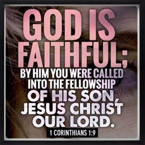 God Is Faithful By Whom You Were Called Into The Fellowship Of His Son