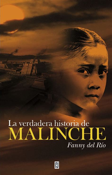 La Verdadera Historia De La Malinche Circulo Editorial Azteca