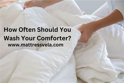 How Often Should You Wash Your Comforter Easiest Way Mattress Vela