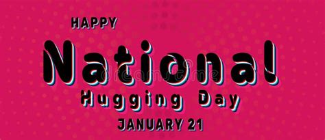 Happy National Hugging Day January 21 Calendar Of January Retro Text Effect Vector Design