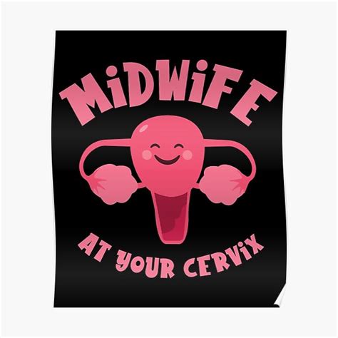 midwife at your cervix birth assistant ob nurse poster by tombasquiaty redbubble