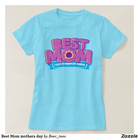 Best Mom Mothers Day T Shirt Zazzle Mothers Day T Shirts Best Mom Shirts