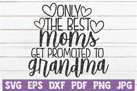 Only The Best Moms Get Promoted To Grandma Svg Cut File By Mintymarshmallows Thehungryjpeg