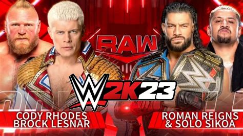 Brock Lesnar Cody Rhodes Vs Roman Reigns Solo Sikoa Raw Wwe K