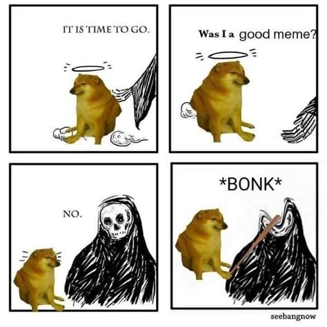 Was I A Good Meme No Bonk Doge Cheems Meme Cheems Meme Meme