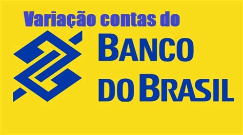 Variação Conta Corrente E Poupança Banco Do Brasil Veja Aqui