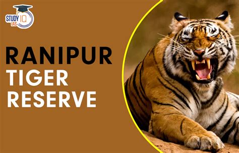 Ranipur Tiger Reserve Map Flora Fauna Significance