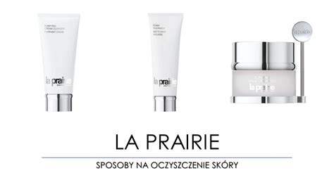 Sposoby Na Oczyszczenie Skóry La Prairie