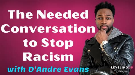 195 The Needed Conversation To Stop Racism With D Andre Evans Youtube