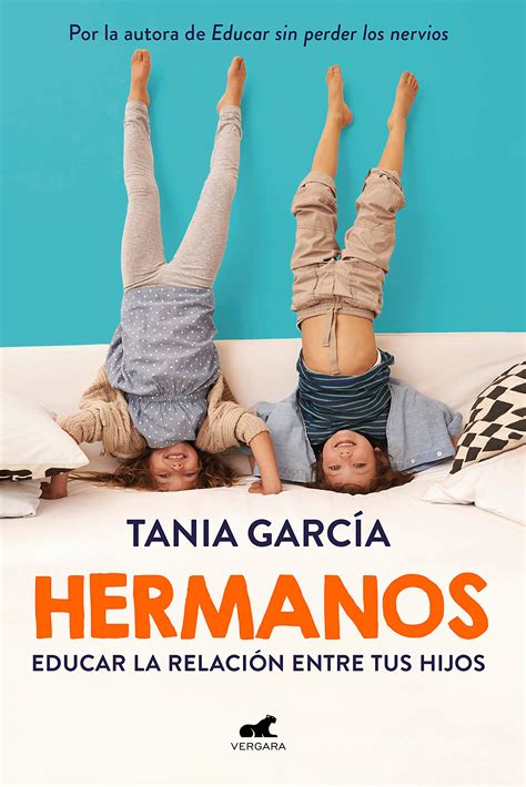 Buy Hermanos Cómo Educar La Relación Entre Tus Hijos Siblings How To Shape The Relationship