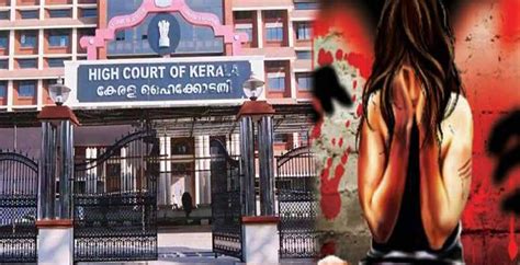 News Surrender Can Not Be Viewed As Consent To Sexual Intercourse Kerala Hc Upholds A 67 Year