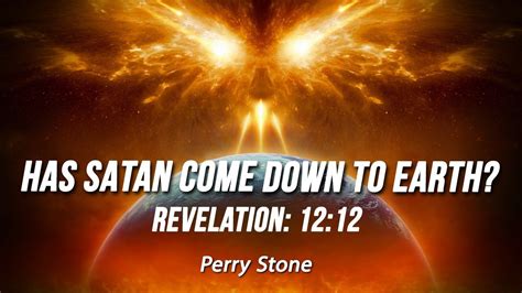 has satan come down to earth revelation 12 perry stone perry stone satan revelation 12