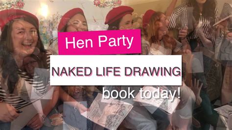 Hen Party Entertainment Naked Life Drawing Uk Youtube