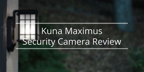 Kuna Maximus Smart Security Camera Light Review