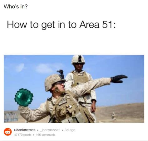 Whats The Deal With Area 51 And All Of These Alien Memes Article