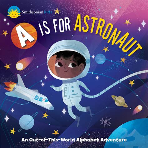 Smithsonian Kids A Is For Astronaut Best Childrens Books Nappa Awards