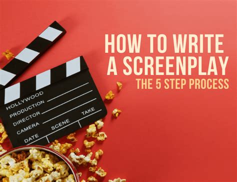 How To Write A Screenplay The 5 Step Process The Writers Depot