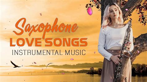 The Best Of Beautiful Romantic Saxophone Love Songs 50 Greatest Saxophone Instrumental Youtube