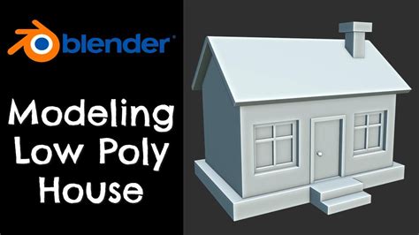Modeling A Low Poly House Blender 34 Tutorial Youtube