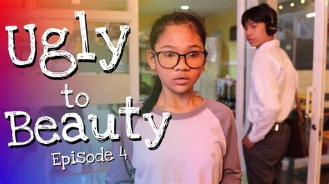 Ugly To Beauty Episode 4 Youtube