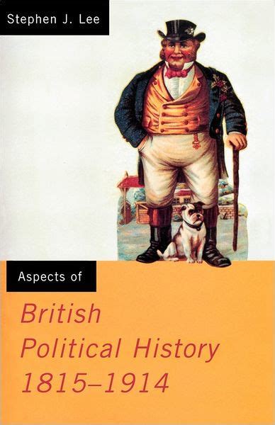Aspects Of British Political History 1815 1914 Edition 1 By Stephen J