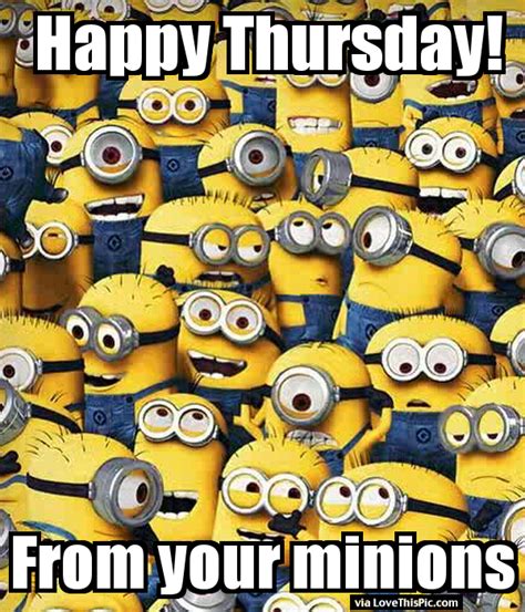 Happy Thursday From Your Minions Pictures Photos And Images For