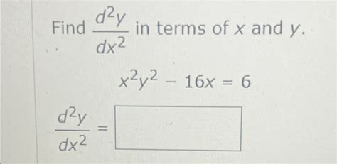 Solved Find D2ydx2 ﻿in Terms Of X ﻿and Yx2y2 16x6d2ydx2