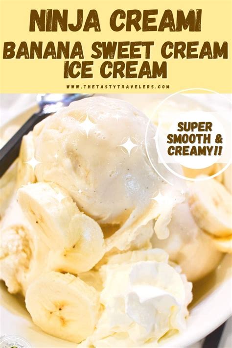 Ninja Creami Banana Sweet Cream Ice Cream Sweet Cream Ice Cream Banana Ice Cream Make Ice